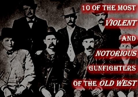 10-violent-notorious-gunslingers-gunfighters-lawmen