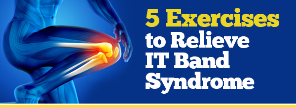 5 exercises to relieve IT Band syndrome